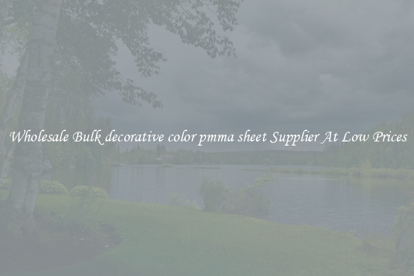 Wholesale Bulk decorative color pmma sheet Supplier At Low Prices