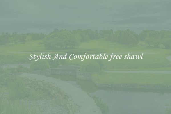 Stylish And Comfortable free shawl