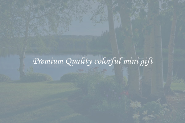 Premium Quality colorful mini gift