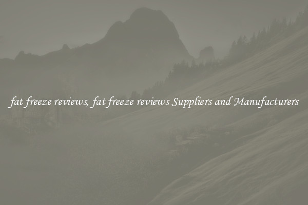fat freeze reviews, fat freeze reviews Suppliers and Manufacturers