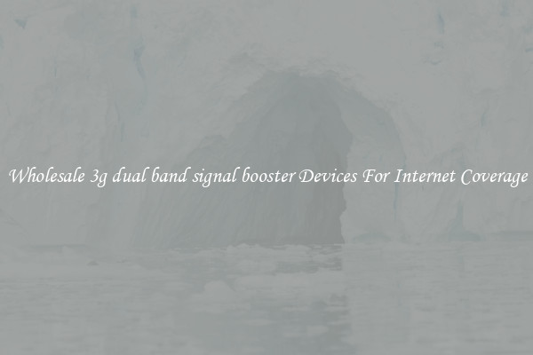 Wholesale 3g dual band signal booster Devices For Internet Coverage