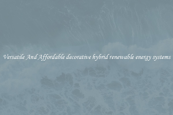Versatile And Affordable decorative hybrid renewable energy systems