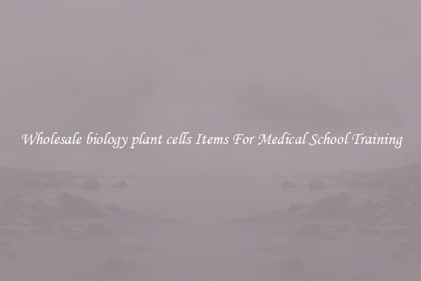 Wholesale biology plant cells Items For Medical School Training