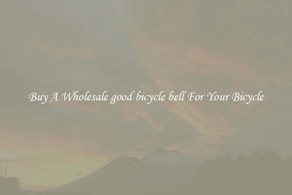Buy A Wholesale good bicycle bell For Your Bicycle