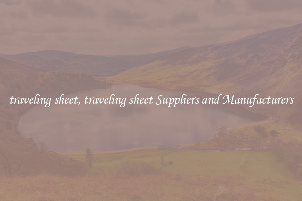 traveling sheet, traveling sheet Suppliers and Manufacturers