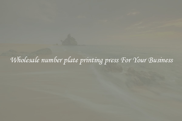 Wholesale number plate printing press For Your Business
