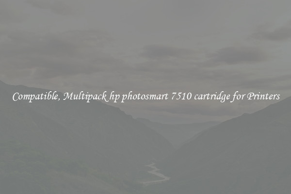 Compatible, Multipack hp photosmart 7510 cartridge for Printers