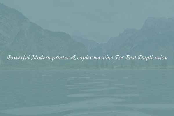 Powerful Modern printer & copier machine For Fast Duplication