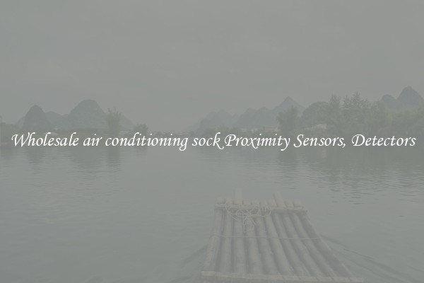Wholesale air conditioning sock Proximity Sensors, Detectors