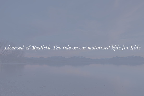 Licensed & Realistic 12v ride on car motorized kids for Kids