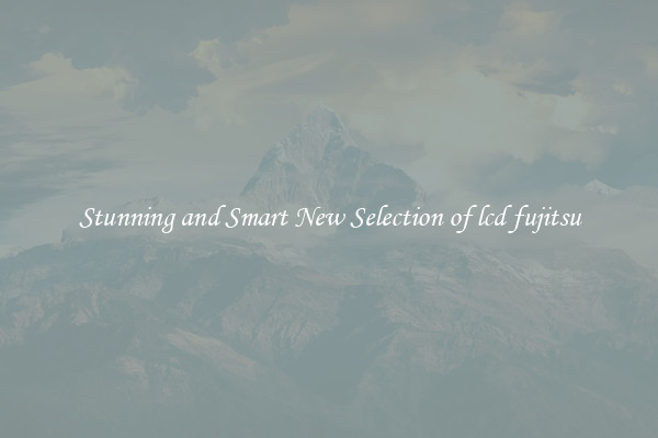 Stunning and Smart New Selection of lcd fujitsu