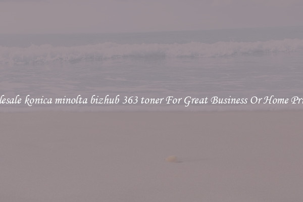 Wholesale konica minolta bizhub 363 toner For Great Business Or Home Printing