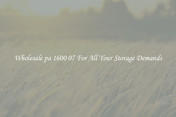 Wholesale pa 1600 07 For All Your Storage Demands