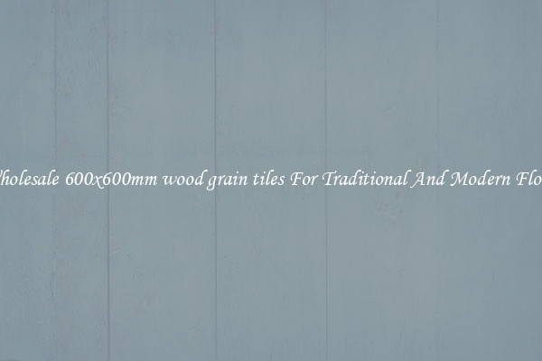 Wholesale 600x600mm wood grain tiles For Traditional And Modern Floors