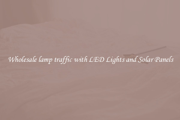 Wholesale lamp traffic with LED Lights and Solar Panels