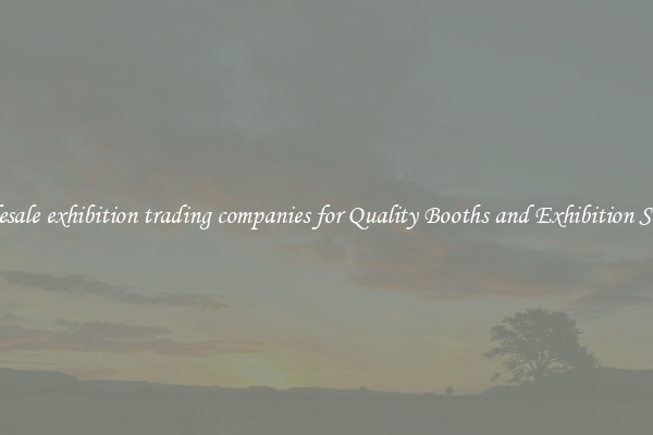 Wholesale exhibition trading companies for Quality Booths and Exhibition Stands 